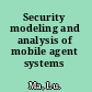 Security modeling and analysis of mobile agent systems