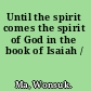 Until the spirit comes the spirit of God in the book of Isaiah /