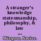 A stranger's knowledge statesmanship, philosophy, & law in Plato's Statesman /