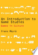 An introduction to game studies games in culture /