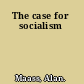 The case for socialism