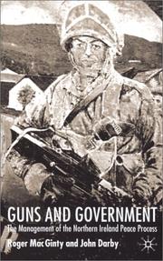 Guns and government : the management of the Northern Ireland peace process /