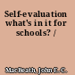 Self-evaluation what's in it for schools? /