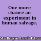 One more chance an experiment in human salvage,