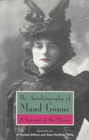 The autobiography of Maud Gonne : a servant of the queen /