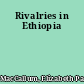 Rivalries in Ethiopia