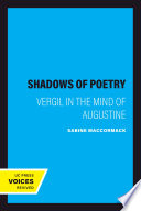 The shadows of poetry : Vergil in the mind of Augustine /