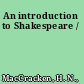 An introduction to Shakespeare /