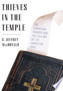 Thieves in the temple the Christian Church and the selling of the American soul /