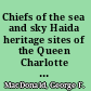 Chiefs of the sea and sky Haida heritage sites of the Queen Charlotte Islands /