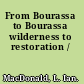 From Bourassa to Bourassa wilderness to restoration /