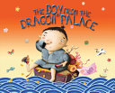 The boy from the dragon palace : a folktale from Japan /