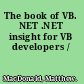 The book of VB. NET .NET insight for VB developers /