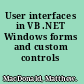 User interfaces in VB .NET Windows forms and custom controls /