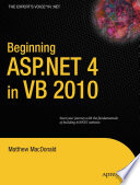 Beginning ASP.NET 4 in VB 2010 start your journey with the fundamentals of building ASP.NET websites /