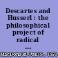 Descartes and Husserl : the philosophical project of radical beginnings /