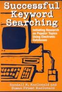 Successful keyword searching : initiating research on popular topics using electronic databases /