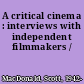 A critical cinema : interviews with independent filmmakers /