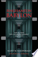 Binghamton Babylon : voices from the cinema department, 1967-1977 : (a non-fiction novel) /