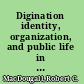 Digination identity, organization, and public life in the age of small digital devices and big digital domains /