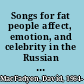 Songs for fat people affect, emotion, and celebrity in the Russian popular song, 1900-1955 /