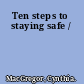 Ten steps to staying safe /