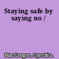 Staying safe by saying no /