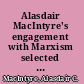 Alasdair MacIntyre's engagement with Marxism selected writings 1953-1974 /