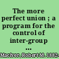 The more perfect union ; a program for the control of inter-group discrimination in the United States.