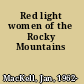 Red light women of the Rocky Mountains