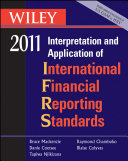 Wiley 2011 interpretation and application of international financial reporting standards /