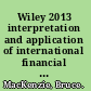 Wiley 2013 interpretation and application of international financial reporting standards