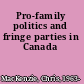 Pro-family politics and fringe parties in Canada