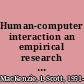 Human-computer interaction an empirical research perspective /