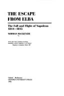 The escape from Elba : the fall and flight of Napoleon, 1814-1815 /