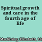Spiritual growth and care in the fourth age of life