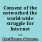 Consent of the networked the world-wide struggle for Internet freedom /