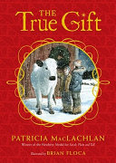 The true gift : a Christmas story /