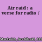 Air raid : a verse for radio /