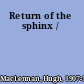 Return of the sphinx /
