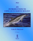 An introduction to using GIS in marine biology /