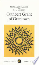 Cuthbert Grant of Grantown : warden of the plains of Red River /