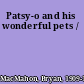 Patsy-o and his wonderful pets /