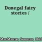 Donegal fairy stories /