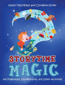 Storytime magic : 400 fingerplays, flannelboards, and other activities /