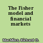 The Fisher model and financial markets