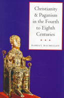 Christianity and paganism in the fourth to eighth centuries /