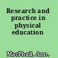 Research and practice in physical education