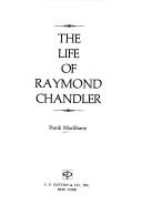 The life of Raymond Chandler /