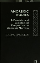 Anorexic bodies : a feminist and sociological perspective on anorexia nervosa /